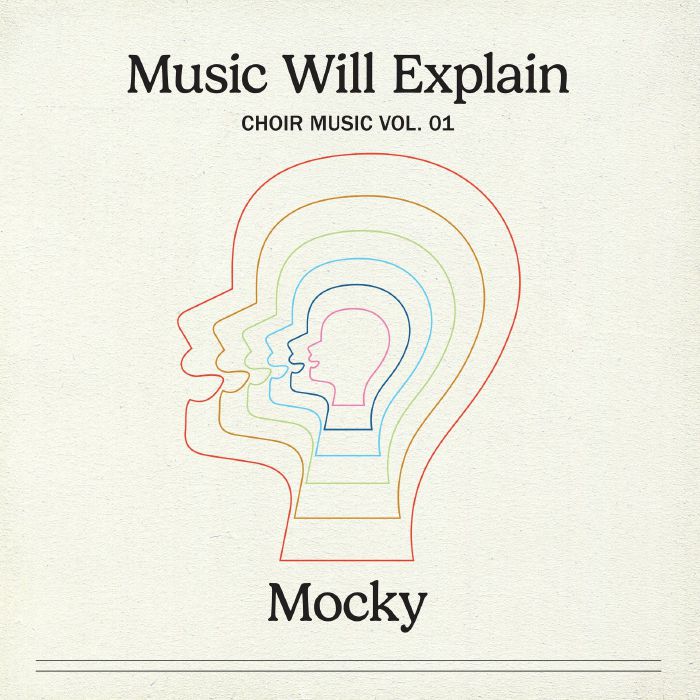 Mocky - Music Will Explain (Choir Music Vol. 1)
