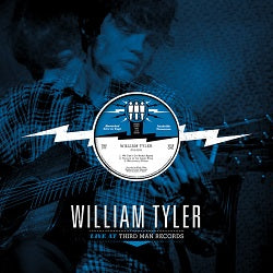 WILLIAM TYLER - LIVE AT THIRD MAN RECORDS