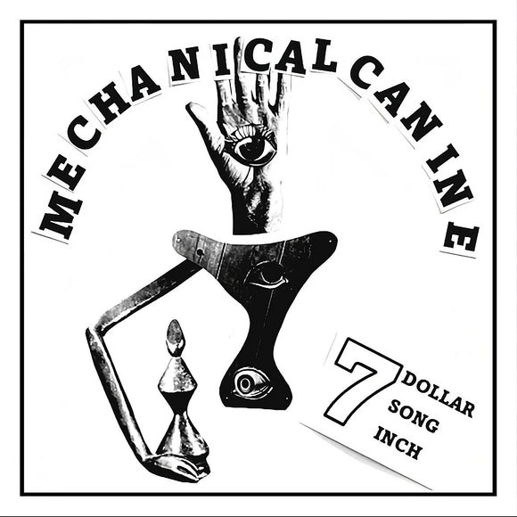 Mechanical Canine - 7 Dollar 7 Song 7 Inch [7 Random Color Vinyl, Hand Numbered, One-Time Press]