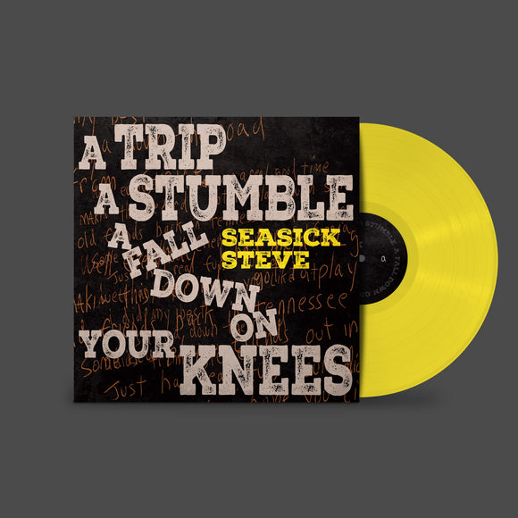 Seasick Steve - A Trip, A Stumble, A Fall Down On Your Knees [Canary yellow vinyl]