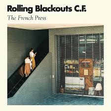 ROLLING BLACKOUTS COASTAL FEVER - THE FRENCH PRESS