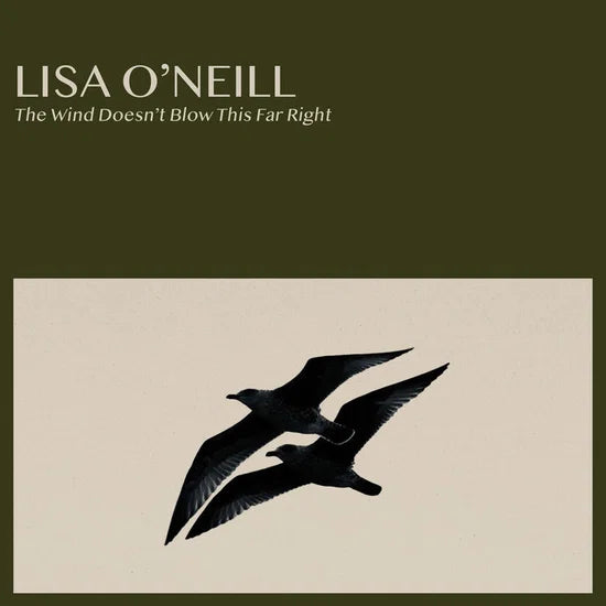 LISA O'NEILL - THE WIND DOESN'T BLOW THIS FAR RIGHT