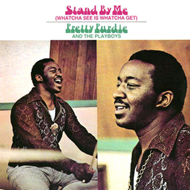 Pretty Purdie and The Playboys - Stand by Me (Whatcha See Is Whatcha Get)