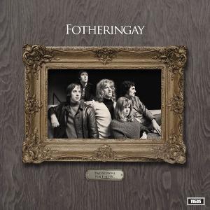 Fotheringay - Two Sessions For The BBC