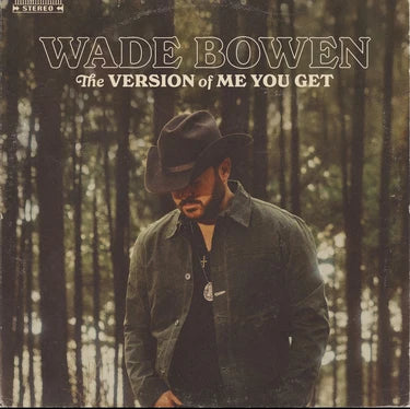 Wade Bowen - The Version of Me You Get