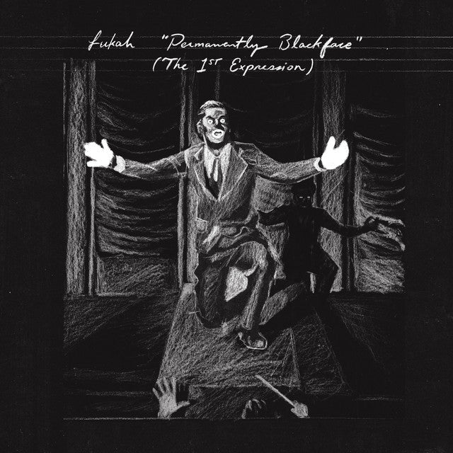 Lukah - Permanently Blackface (The 1st Expression)