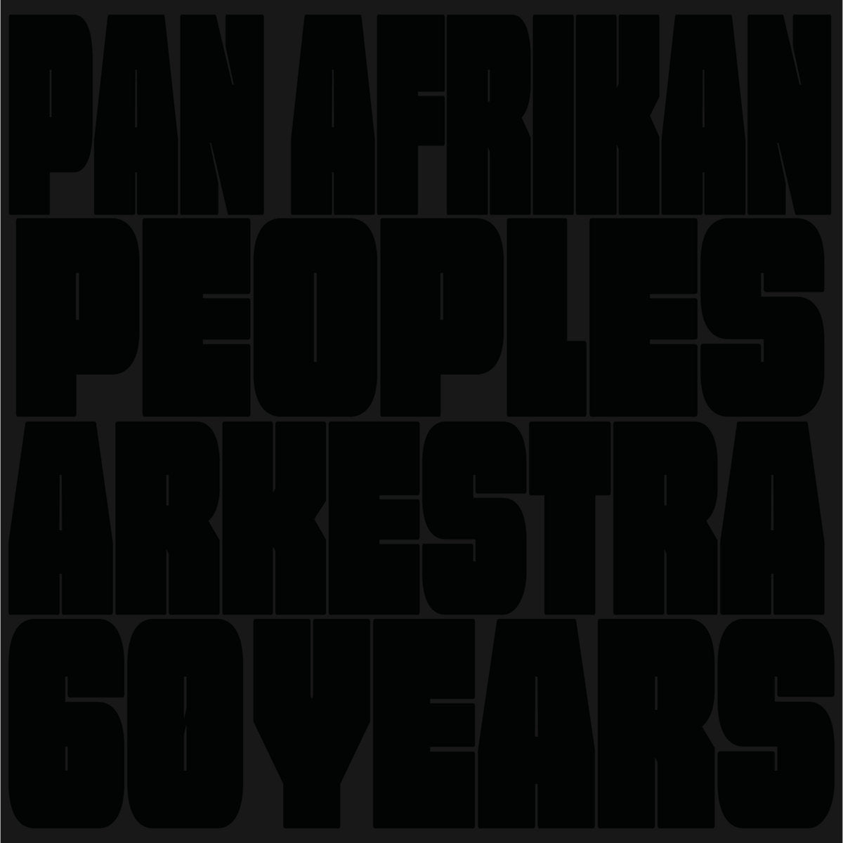 Pan Afrikan Peoples Arkestra - 60 Years