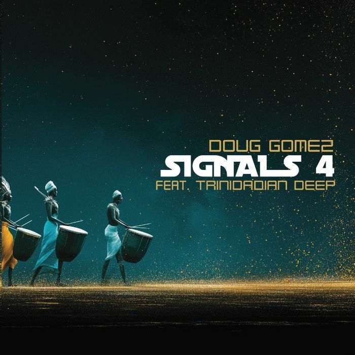 Doug GOMEZ / TRINIDADIAN DEEP - Signals 4