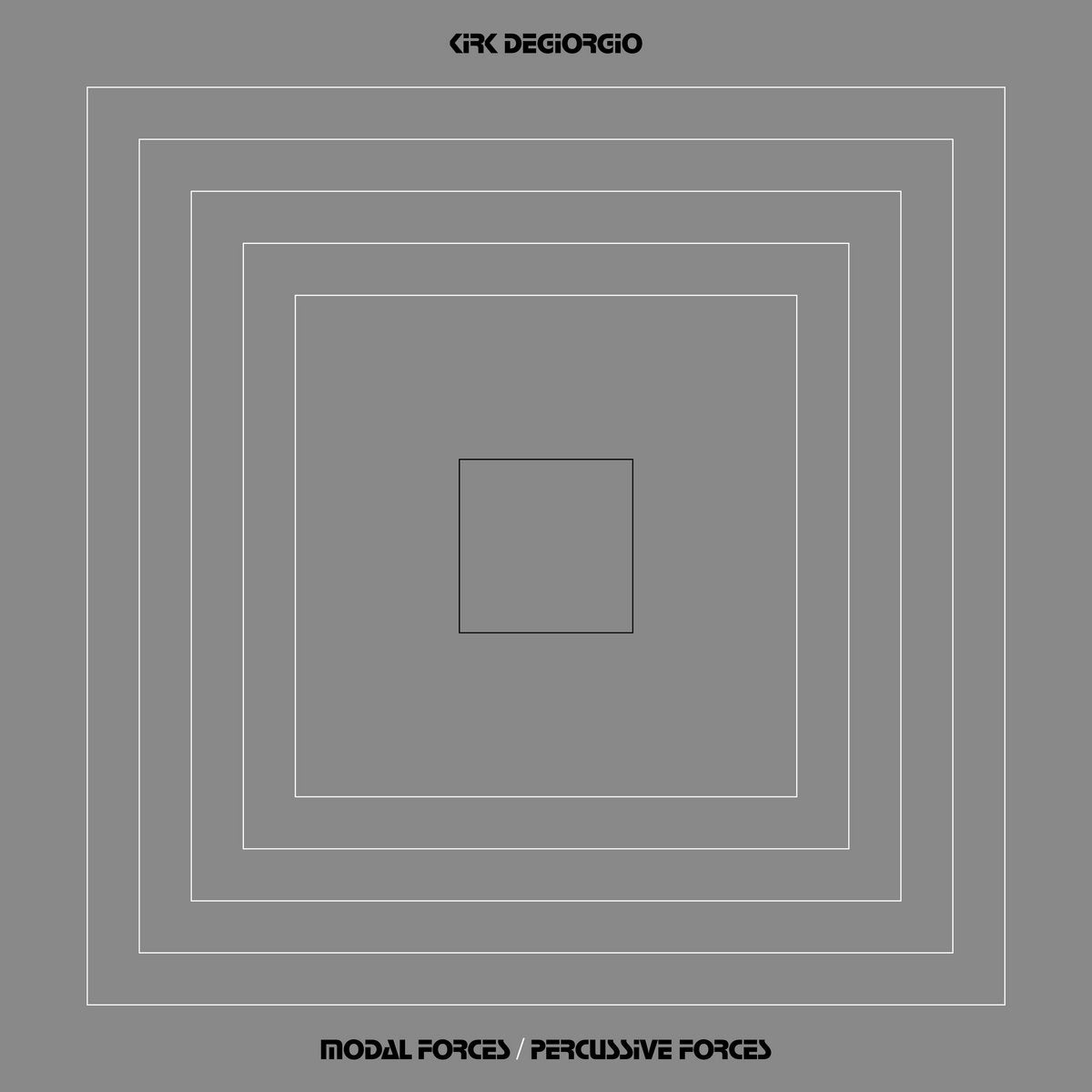 KIRK DIGIORGIO - Modal Forces / Percussive Forces