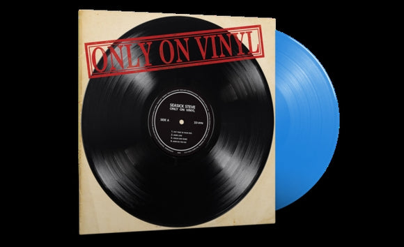 SEASICK STEVE - Only On Vinyl (Blue Vinyl)