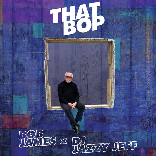BOB JAMES X DJ JAZZY JEFF - THAT BOP/SHAMBOOZIE [7" Vinyl]