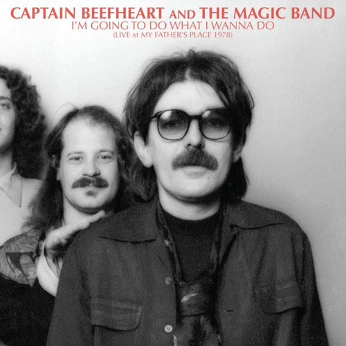 CAPTAIN BEEFHEART - I'M GOING TO DO WHAT I WANT TO (RSD 2023)