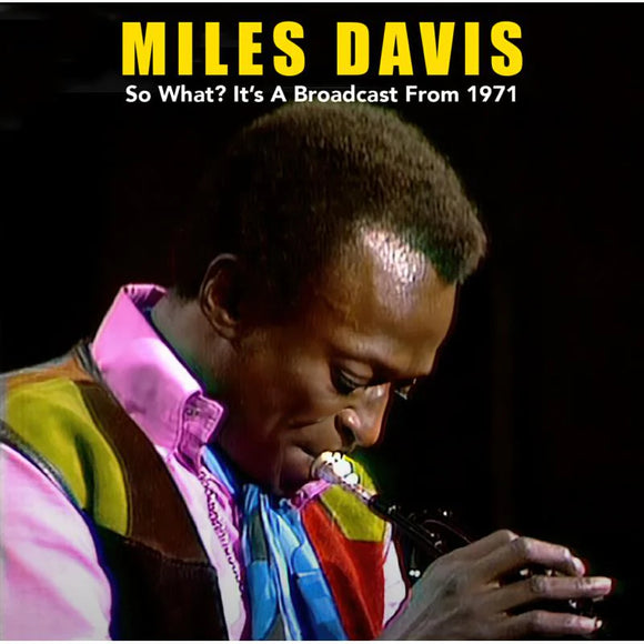 Miles Davis - So What? It's a Broadcast from 1971 [CD]