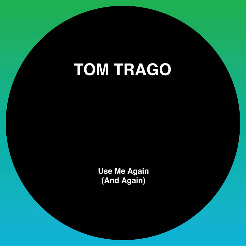 Tom Trago - Use Me Again (And Again)