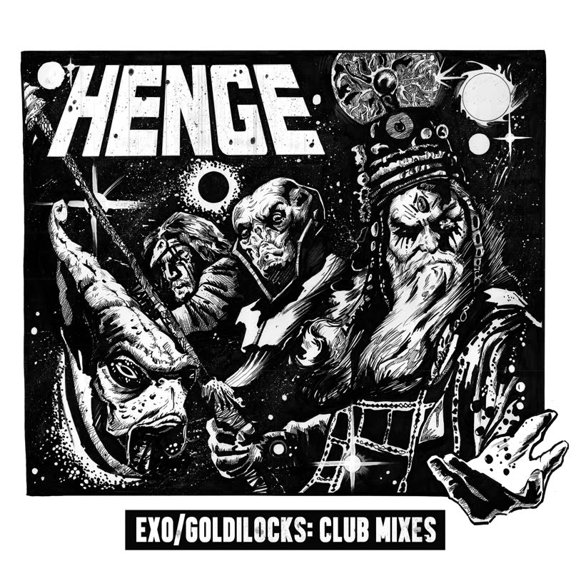 HENGE - Exo/Goldilocks: Club Mixes
