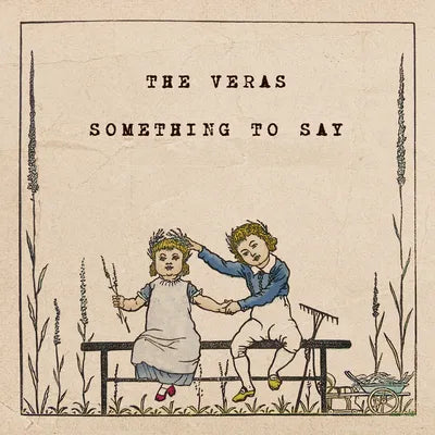 THE VERAS - SOMETHING TO SAY [7