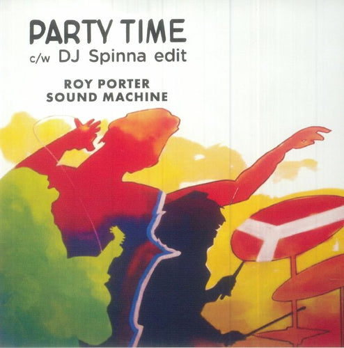 ROY PORTER SOUND MACHINE - Party Time (feat DJ Spinna Edit) [7" Vinyl]