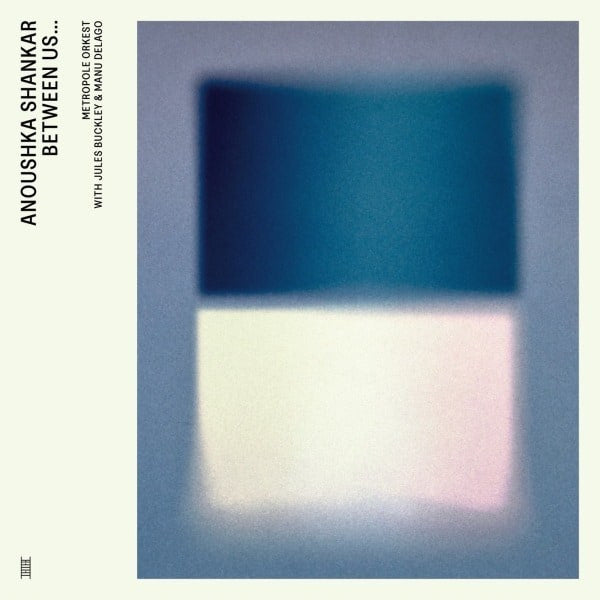 ANAOUSHKA SHANKAR - Between Us