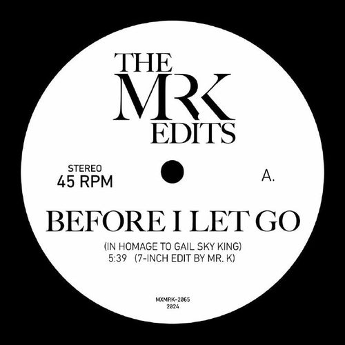 The MR K EDITS - Before I Let Go  [7" Vinyl]