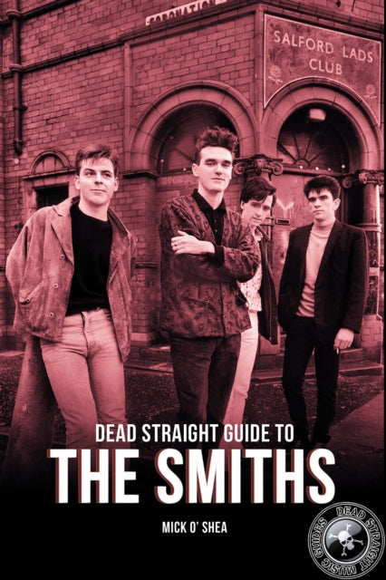 Dead Straight Guide To The Smiths (Dead Straight Guides) [Paperback]