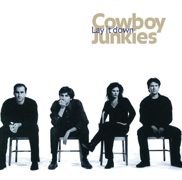 Cowboy Junkies - Lay It Down (Black Vinyl Edition)