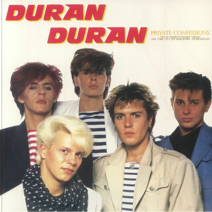 DURAN DURAN - Private Confessions: Live At Madison Square Garden New York City 21st March 1984: FM Broadcast