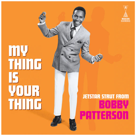Bobby Patterson - My Thing Is Your Thing - Jetstar Strut From Bobby Patterson [LP]