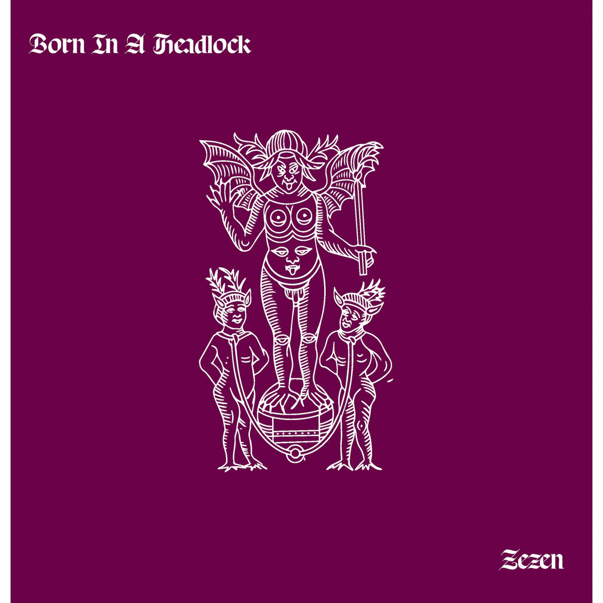 Born In A Headlock - Zazen