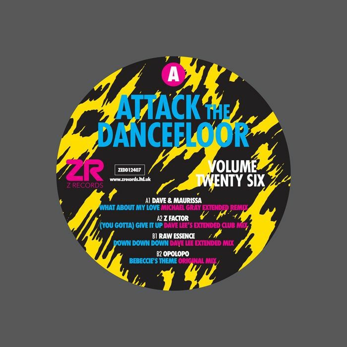 DAVE / MAURISSA / Z FACTOR / RAW ESSENCE / OPOLOPO - Attack The Dancefloor 26 (feat Michael Gray, Dave Lee mixes)