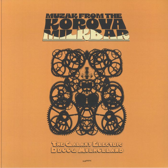 The Galaxy Electric & Droog Mulholland - Muzak From The Korova Milkbar