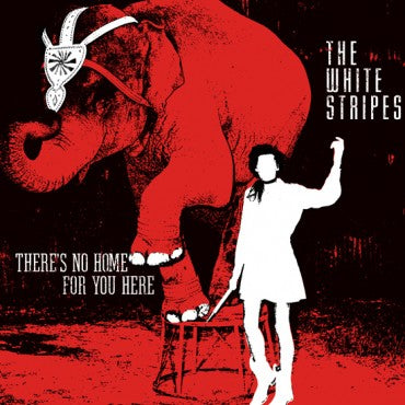 THE WHITE STRIPES - THERE'S NO HOME FOR YOU HERE / I FOUGHT PIRANHAS [7