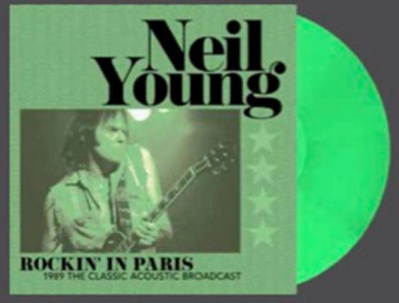 NEIL YOUNG - Rockin' In Paris - 1989 The Classic Acoustic Broadcast (Green Vinyl)