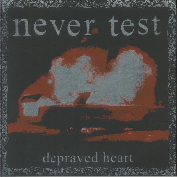 NEVER TEST - Depraved Heart
