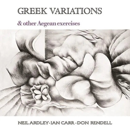 Neil Ardley, Ian Carr, Don Rendell - Greek Variations & Other Aegean Exercises