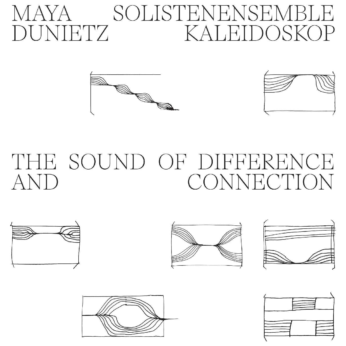 Maya Dunietz & Solistenensemble Kaleidoskop - The Sound of Difference and Connection