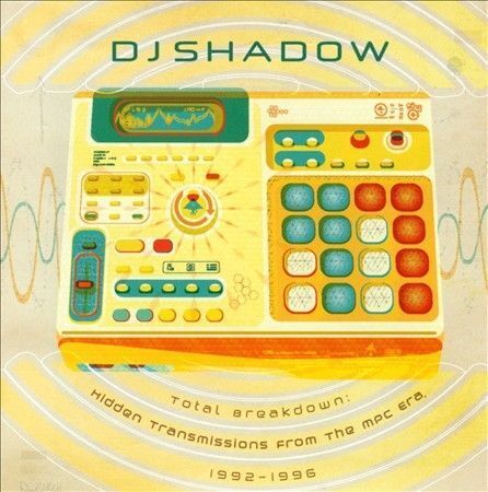 DJ Shadow - Total Breakdown: Hidden Transmissions From The MPC Era, 1992-1996 [CD]