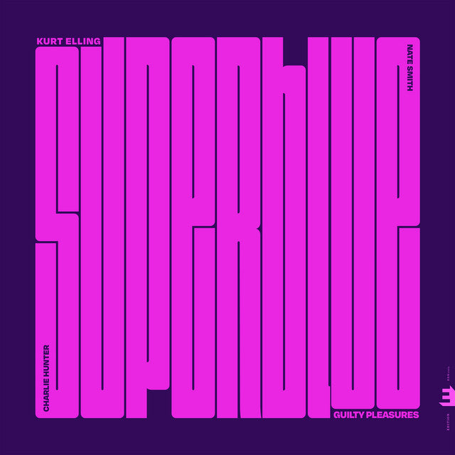 Kurt Elling - SuperBlue: Guilty Pleasures (featuring Nate Smith)