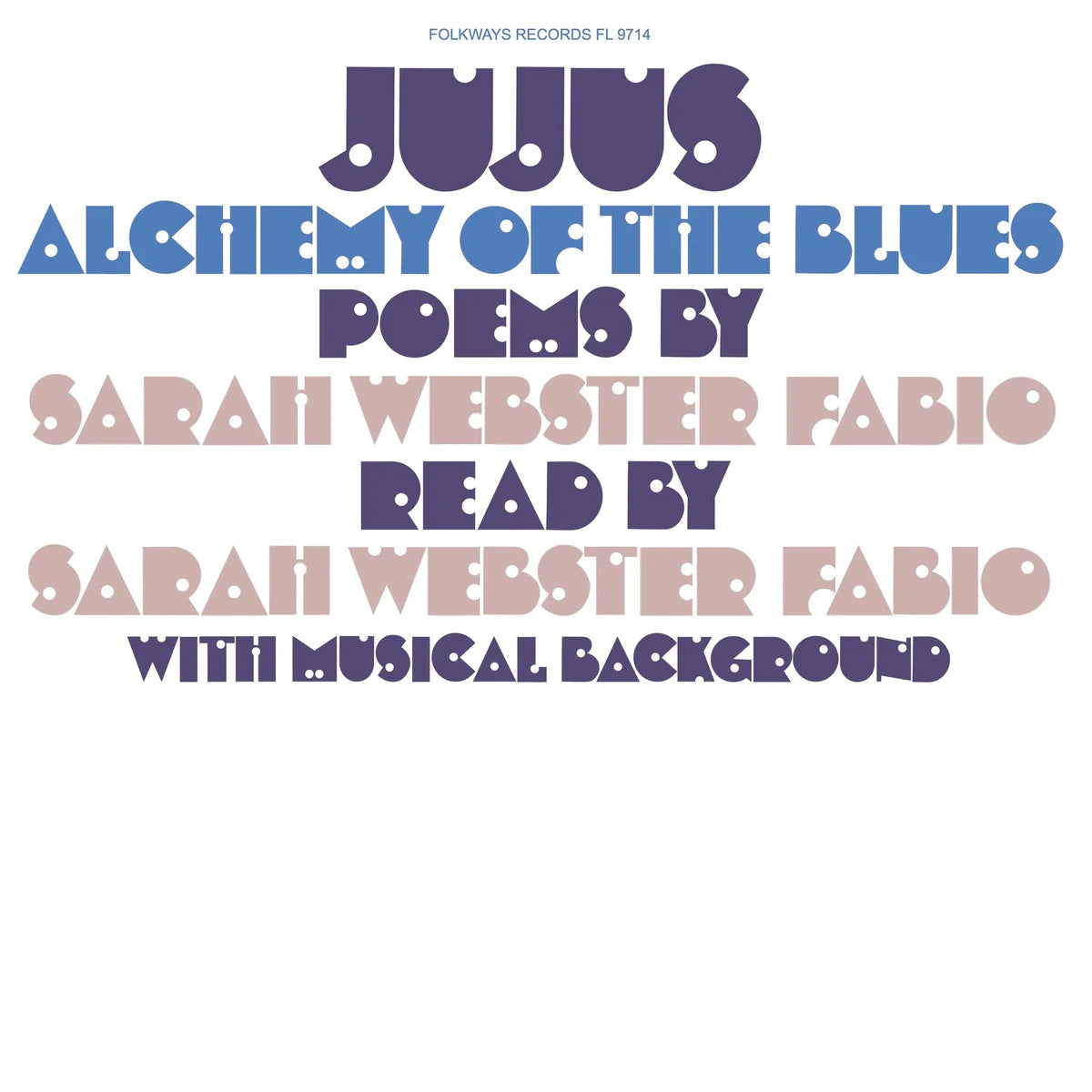 Sarah Webster Fabio - JUJUS/ALCHEMY OF THE BLUES: POEMS BY SARAH WEBSTER FABIO