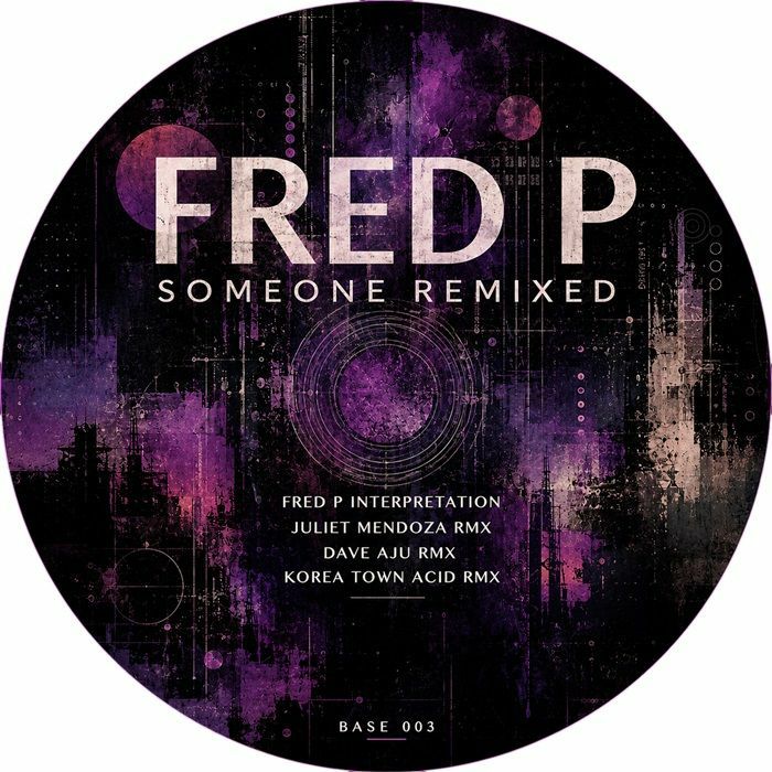 FRED P - Someone Remixed (feat Juliet Mendoza, Dave Aju, Korea Town Acid mixes)
