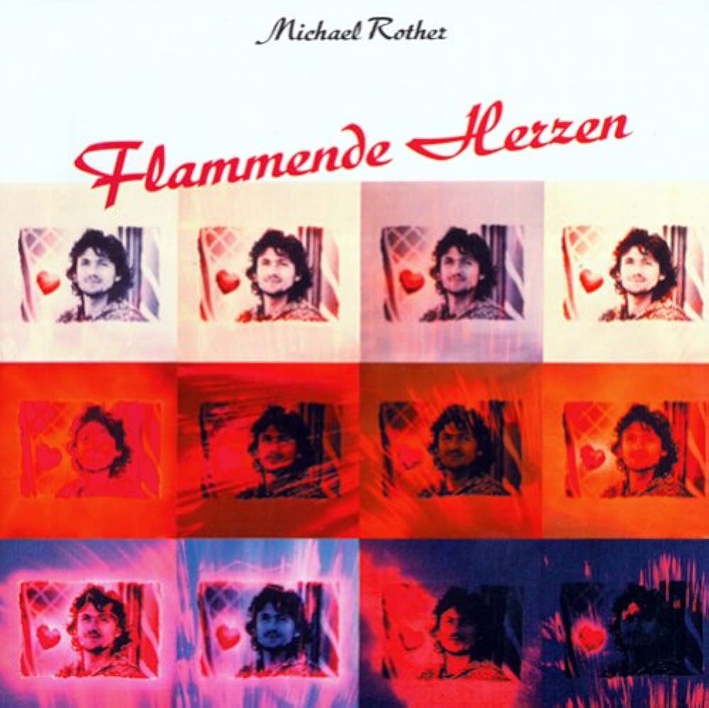 MICHAEL ROTHER - FLAMMENDE HERZEN
