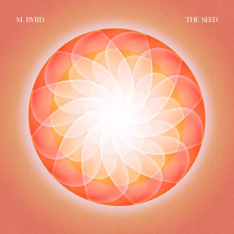 M. Byrd - The Seed