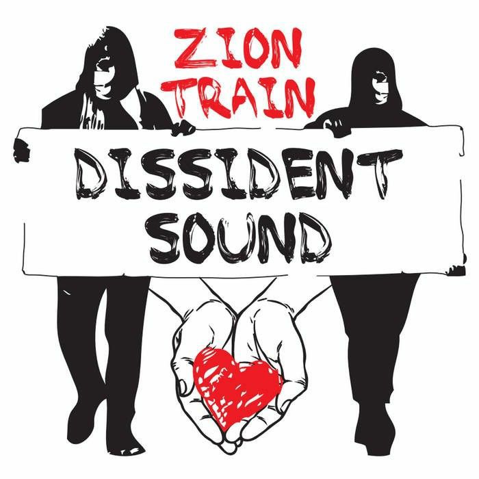 ZION TRAIN - DISSIDENT SOUND