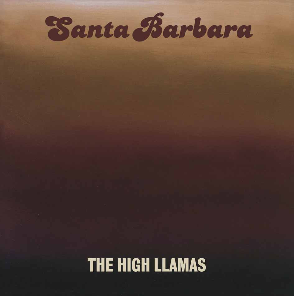 The High Llamas - Santa Barbara