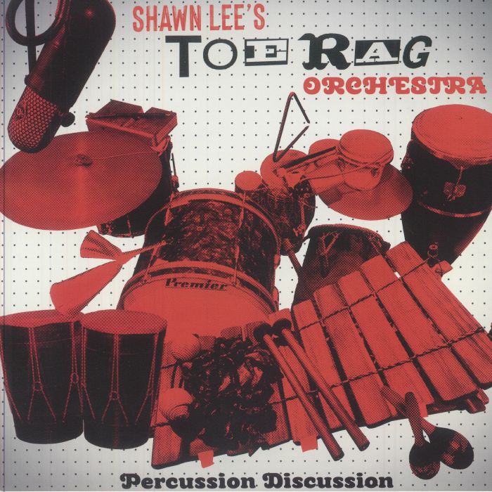 SHAWN LEE'S TOE RAG ORCHESTRA - Percussion Discussion