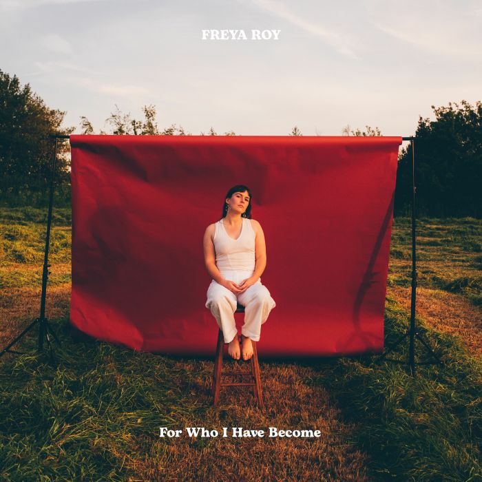 Freya ROY - For Who I Have Become