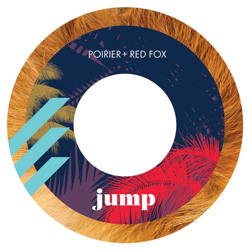 Poirier ft Red Fox - Jump [7" Vinyl]