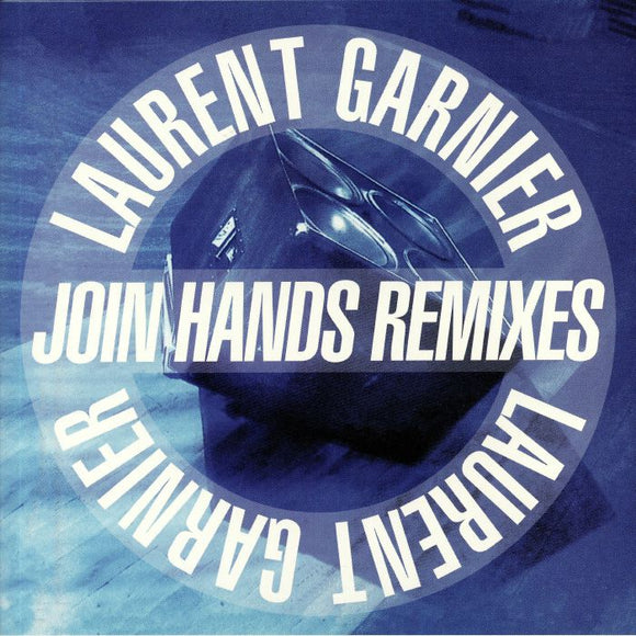 Laurent Garnier - Join Hands Remixes