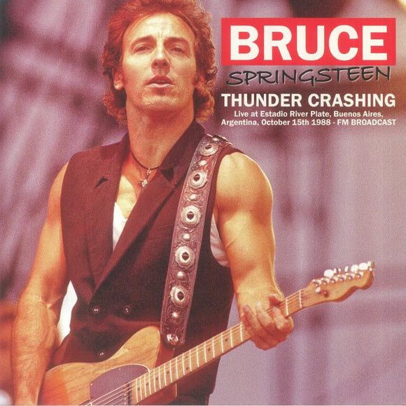 Bruce Springsteen - Thunder Crashing: Live At Estadio River Plate Buenos Aires Argentina October 15th 1988 FM Broadcast