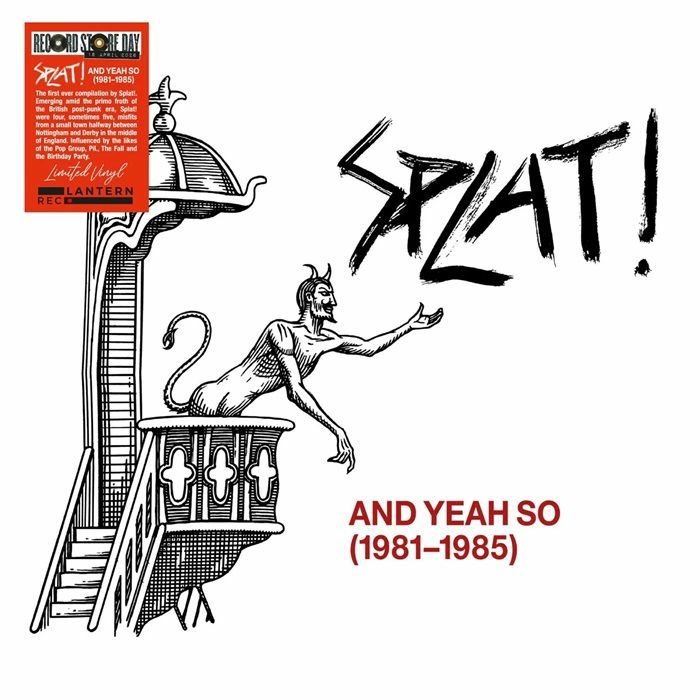 SPLAT! - And Yeah So (1981 - 1985) (Rsd 2026)
