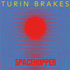 TURIN BRAKES - Spacehopper